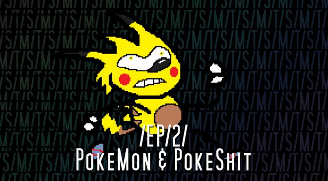 /THE/SALT/MINES/ Ep. 2: Pokemon & PokeShit
